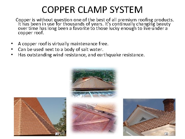 COPPER CLAMP SYSTEM Copper is without question one of the best of all premium