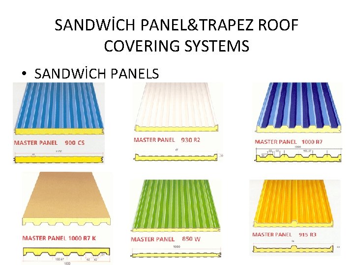 SANDWİCH PANEL&TRAPEZ ROOF COVERING SYSTEMS • SANDWİCH PANELS 