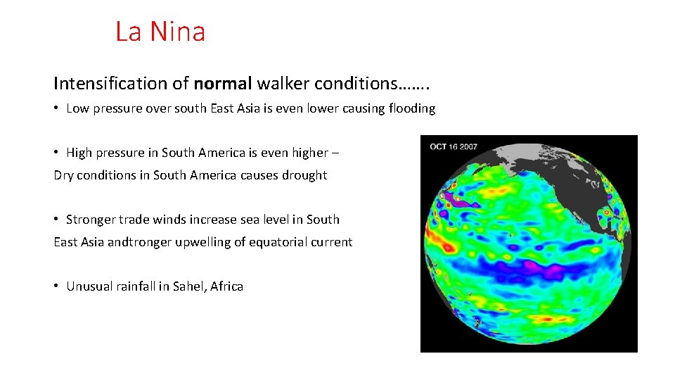 La Nina Intensification of normal walker conditions……. • Low pressure over south East Asia