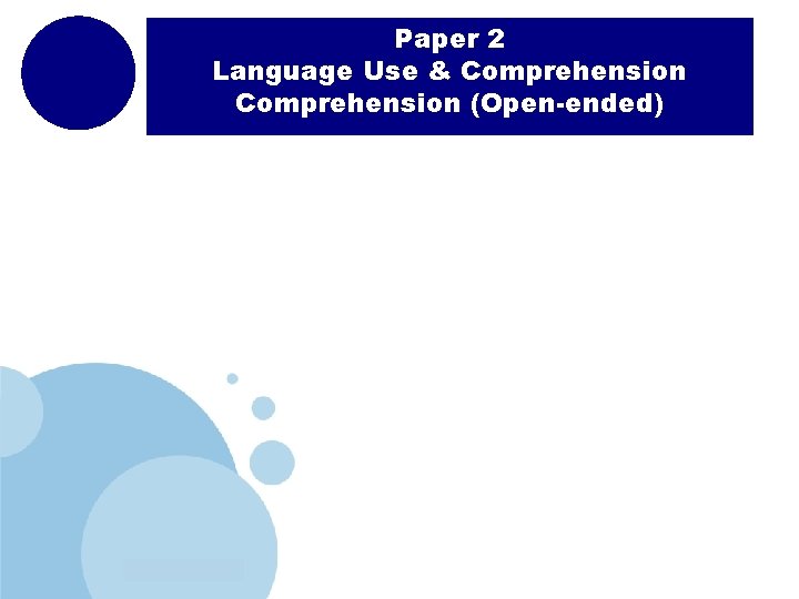 Paper 2 Language Use & Comprehension (Open-ended) www. company. com 