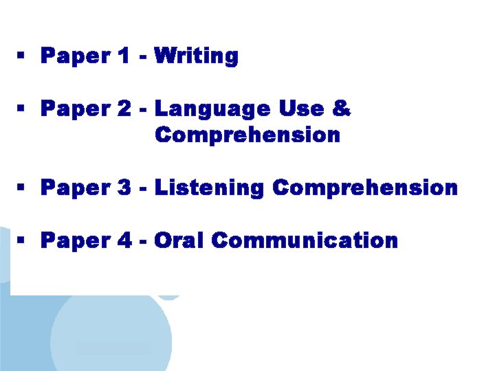 § Paper 1 - Writing § Paper 2 - Language Use & Comprehension §