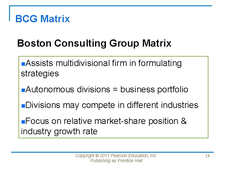 BCG Matrix Boston Consulting Group Matrix n. Assists multidivisional firm in formulating strategies n.