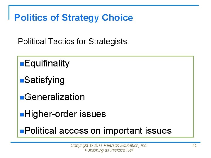 Politics of Strategy Choice Political Tactics for Strategists n. Equifinality n. Satisfying n. Generalization