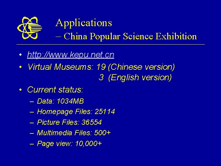 Applications – China Popular Science Exhibition • http: //www. kepu. net. cn • Virtual