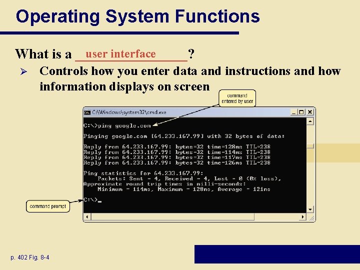 Operating System Functions user interface What is a ________? Ø Controls how you enter Operating System Functions user interface What is a ________? Ø Controls how you enter