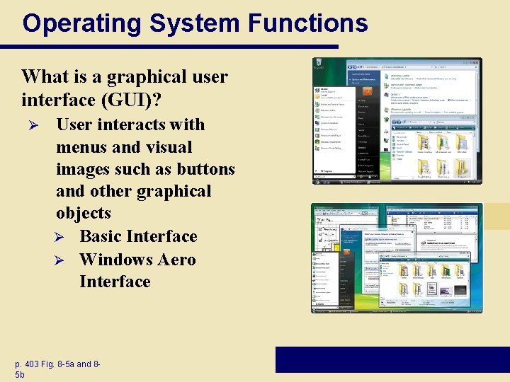 Operating System Functions What is a graphical user interface (GUI)? Ø User interacts with Operating System Functions What is a graphical user interface (GUI)? Ø User interacts with