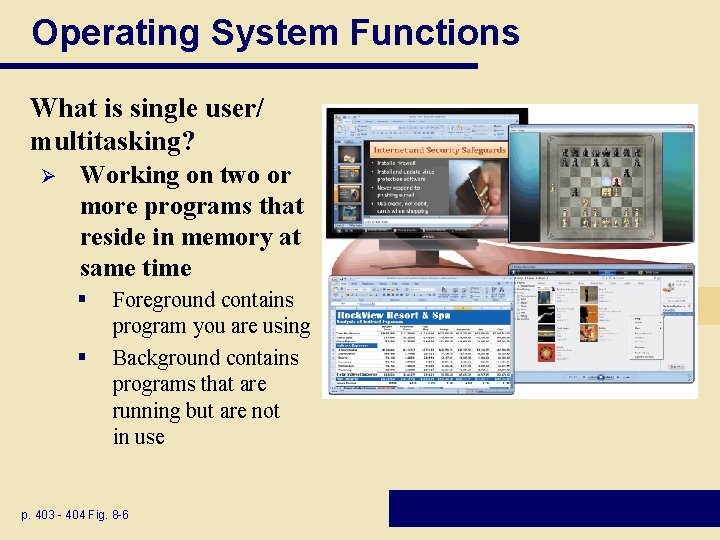 Operating System Functions What is single user/ multitasking? Ø Working on two or more Operating System Functions What is single user/ multitasking? Ø Working on two or more
