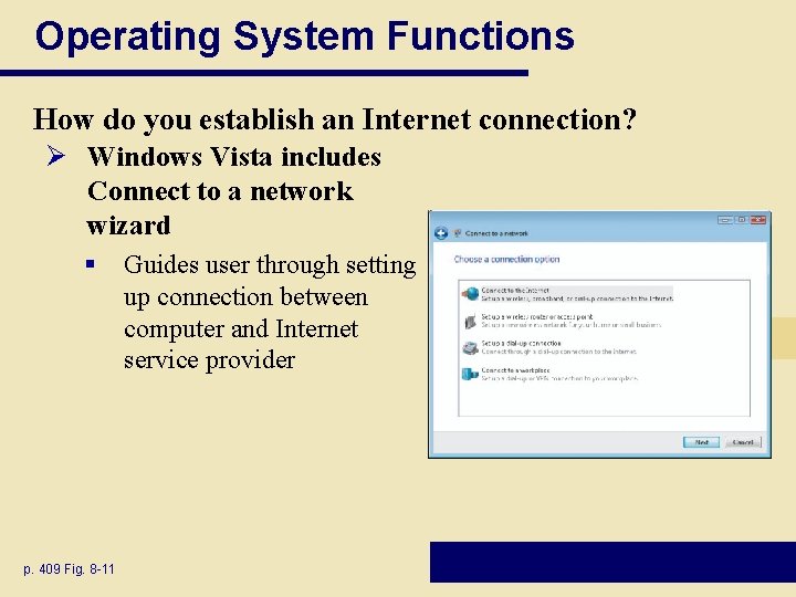Operating System Functions How do you establish an Internet connection? Ø Windows Vista includes Operating System Functions How do you establish an Internet connection? Ø Windows Vista includes