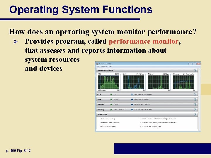 Operating System Functions How does an operating system monitor performance? Ø Provides program, called Operating System Functions How does an operating system monitor performance? Ø Provides program, called