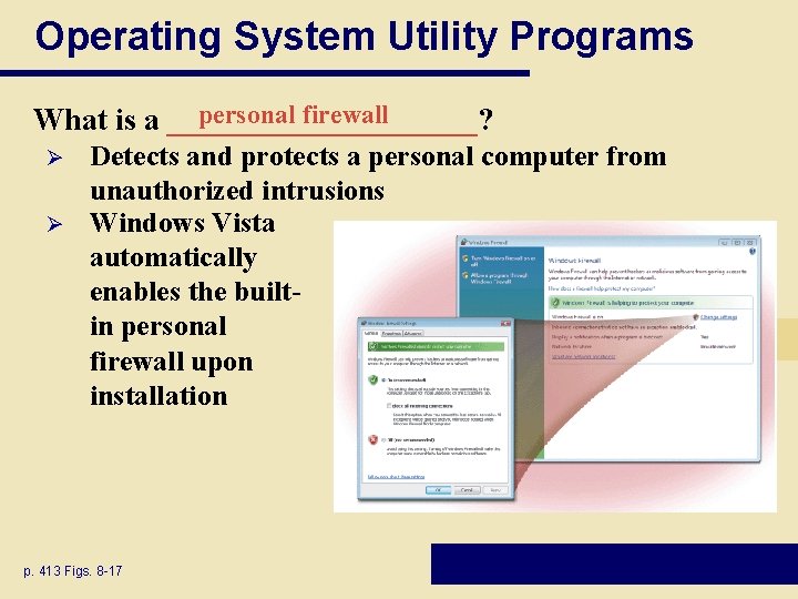 Operating System Utility Programs personal firewall What is a __________? Ø Ø Detects and Operating System Utility Programs personal firewall What is a __________? Ø Ø Detects and