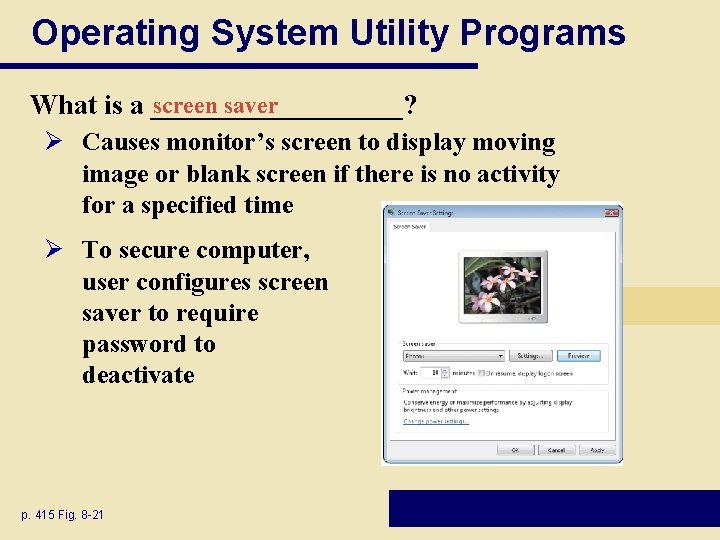 Operating System Utility Programs screen saver What is a _________? Ø Causes monitor’s screen Operating System Utility Programs screen saver What is a _________? Ø Causes monitor’s screen