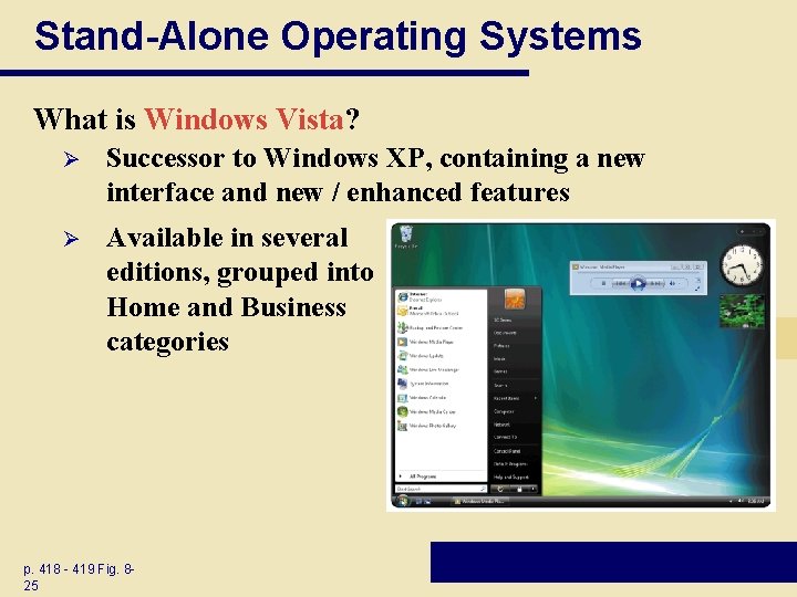 Stand-Alone Operating Systems What is Windows Vista? Ø Successor to Windows XP, containing a Stand-Alone Operating Systems What is Windows Vista? Ø Successor to Windows XP, containing a