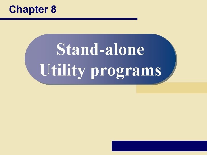 Chapter 8 Stand-alone Utility programs Chapter 8 Stand-alone Utility programs