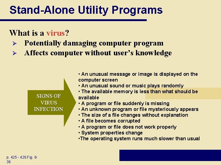 Stand-Alone Utility Programs What is a virus? Ø Ø Potentially damaging computer program Affects Stand-Alone Utility Programs What is a virus? Ø Ø Potentially damaging computer program Affects