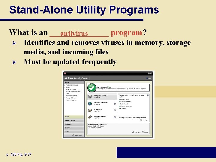 Stand-Alone Utility Programs What is an _______ program? antivirus Ø Ø Identifies and removes Stand-Alone Utility Programs What is an _______ program? antivirus Ø Ø Identifies and removes
