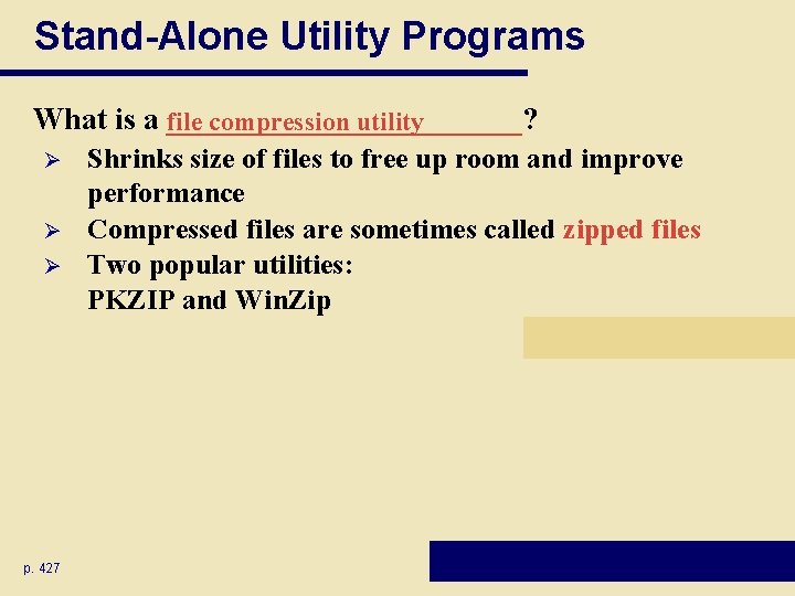 Stand-Alone Utility Programs What is a ____________? file compression utility Ø Ø Ø p. Stand-Alone Utility Programs What is a ____________? file compression utility Ø Ø Ø p.