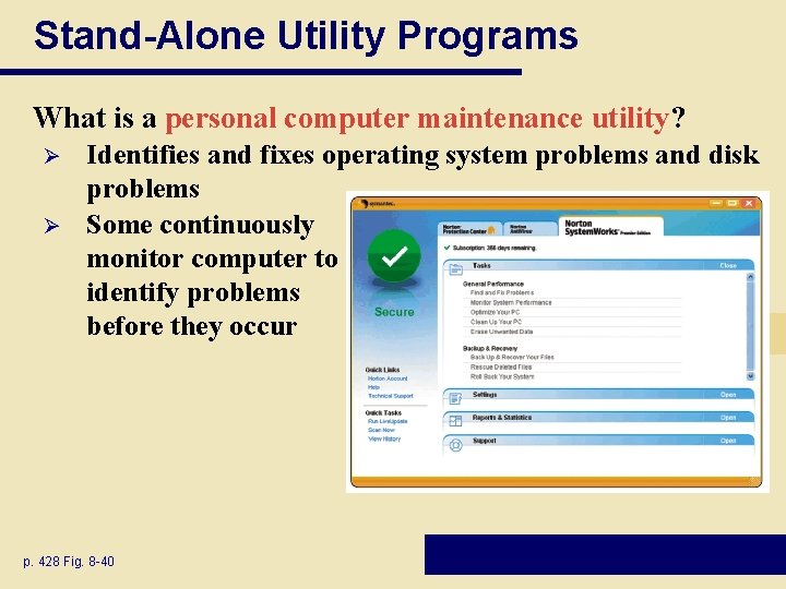 Stand-Alone Utility Programs What is a personal computer maintenance utility? Ø Ø Identifies and Stand-Alone Utility Programs What is a personal computer maintenance utility? Ø Ø Identifies and