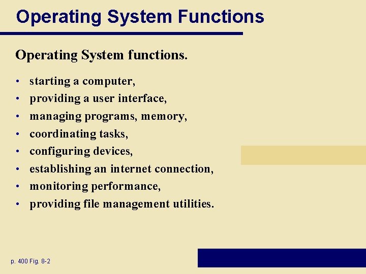Operating System Functions Operating System functions. • • starting a computer, providing a user Operating System Functions Operating System functions. • • starting a computer, providing a user