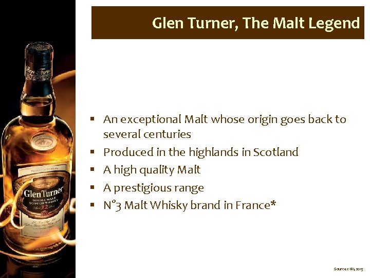 Glen Turner, The Malt Legend § An exceptional Malt whose origin goes back to