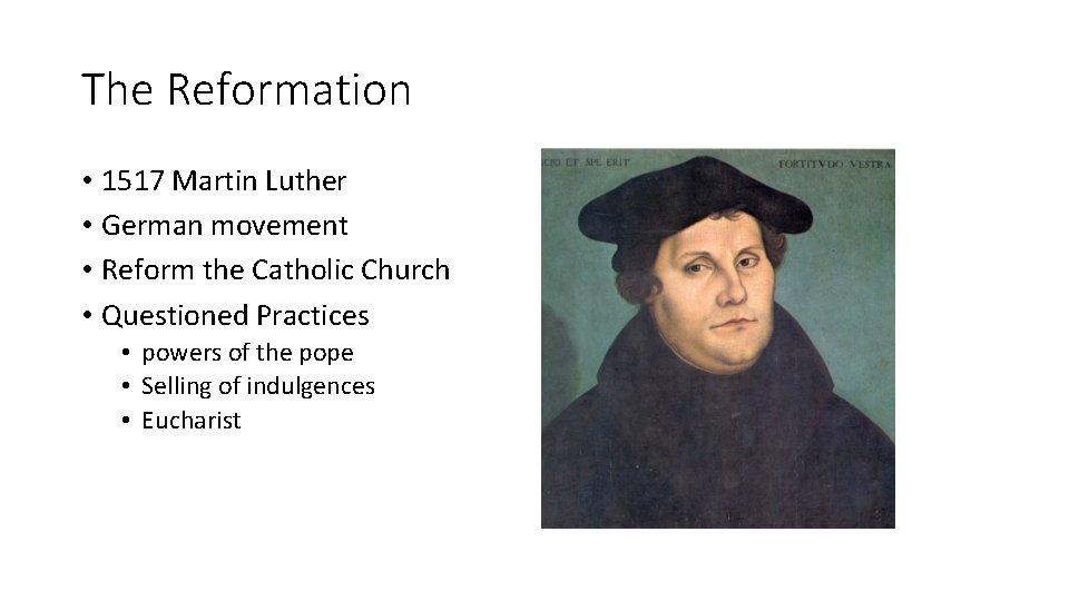 The Reformation • 1517 Martin Luther • German movement • Reform the Catholic Church