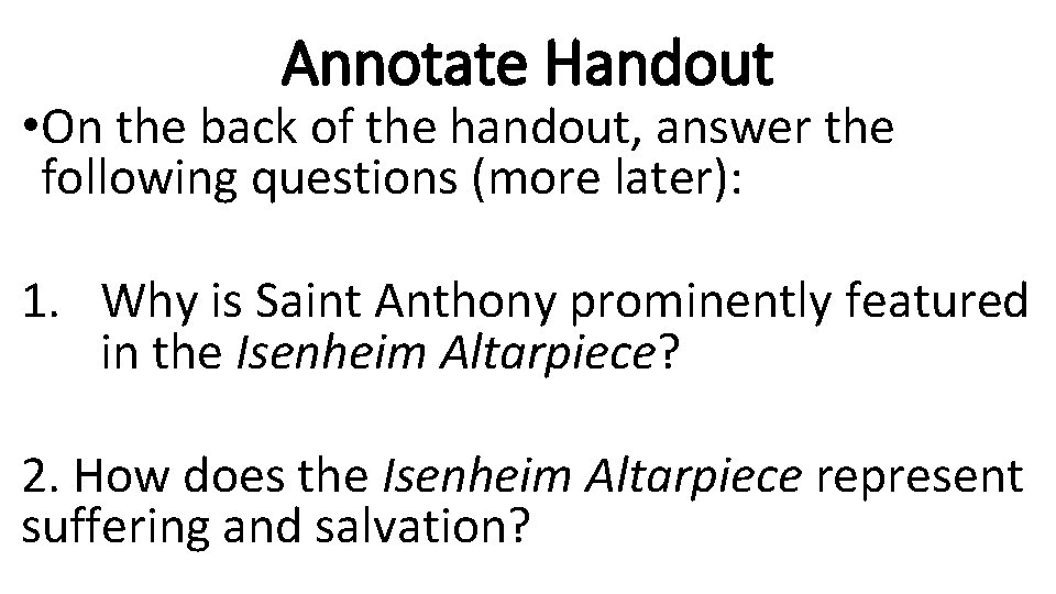 Annotate Handout • On the back of the handout, answer the following questions (more