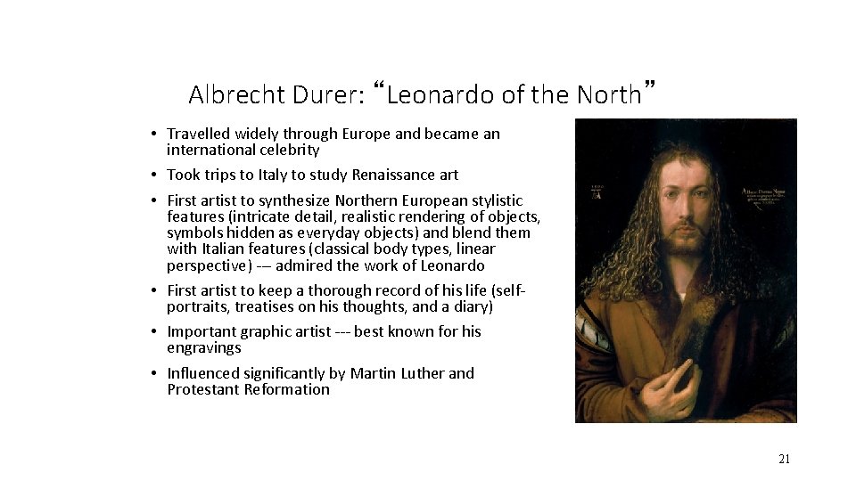 Albrecht Durer: “Leonardo of the North” • Travelled widely through Europe and became an