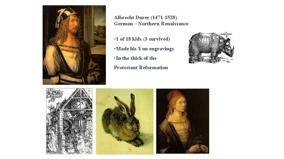Albrecht Durer (1471 -1528) German – Northern Renaissance • 1 of 18 kids (3