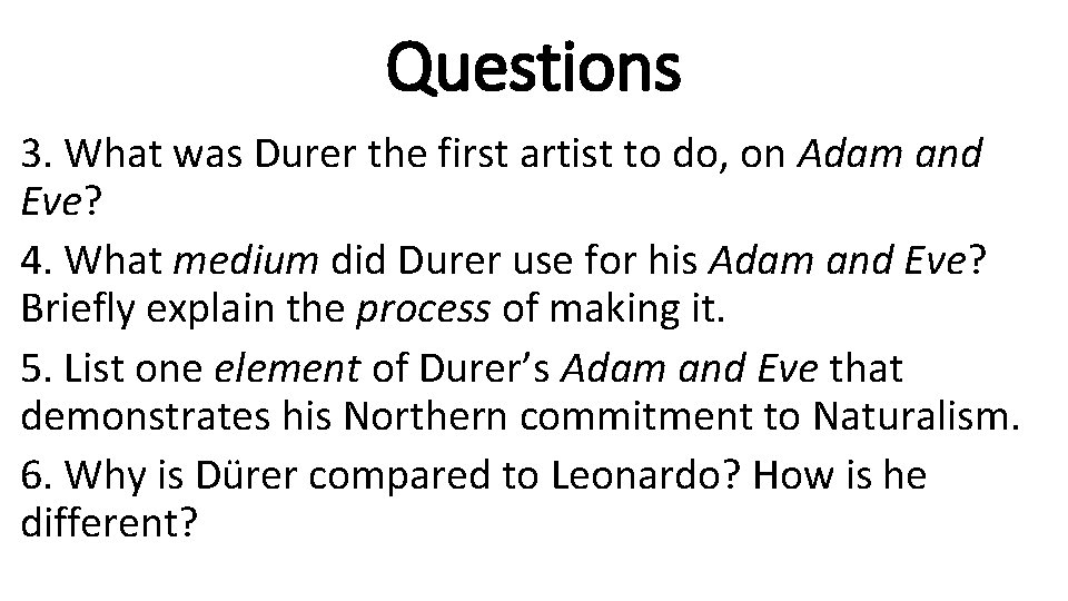 Questions 3. What was Durer the first artist to do, on Adam and Eve?