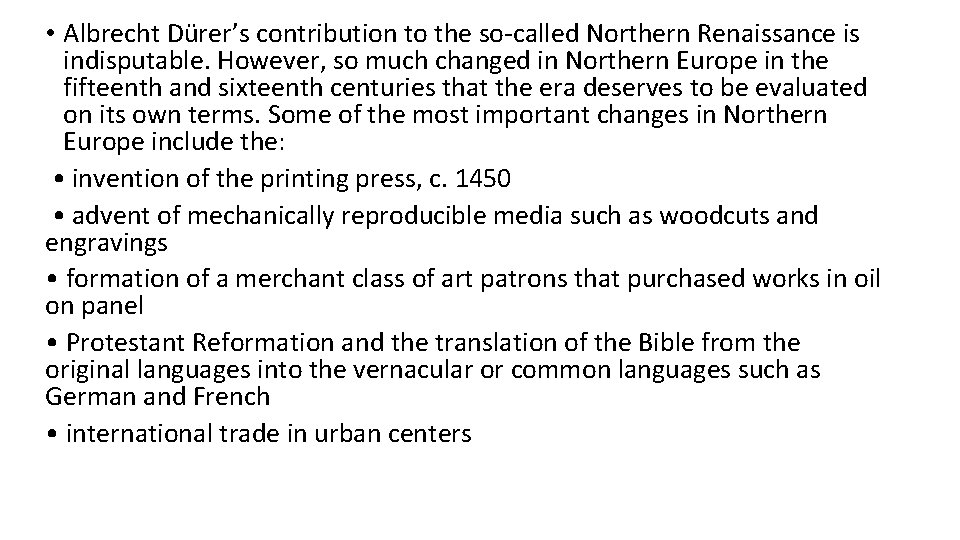  • Albrecht Dürer’s contribution to the so-called Northern Renaissance is indisputable. However, so