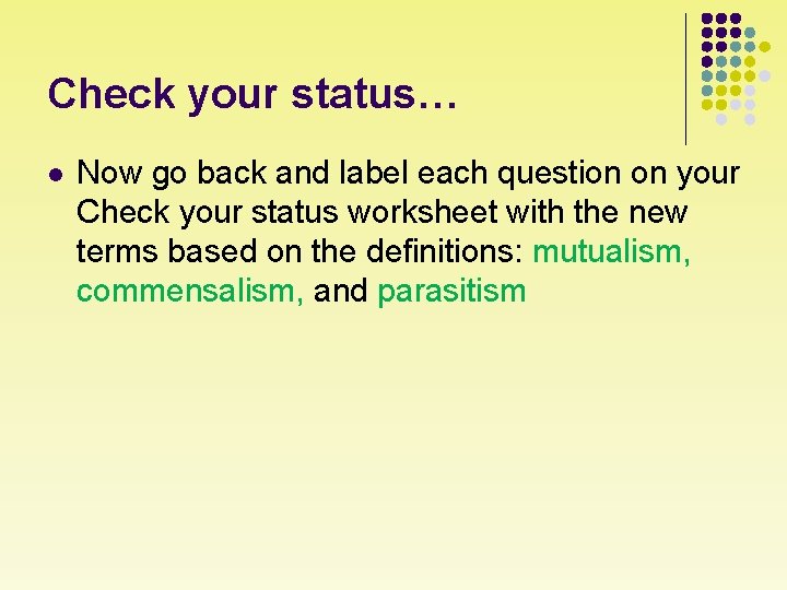 Check your status… l Now go back and label each question on your Check