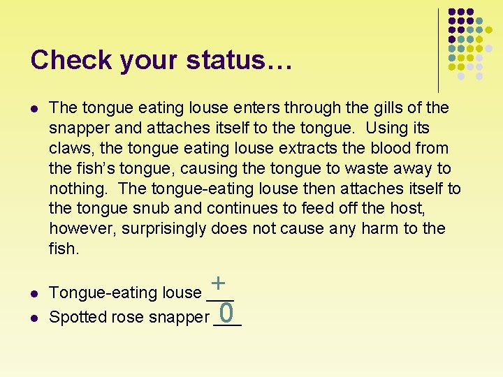 Check your status… l The tongue eating louse enters through the gills of the