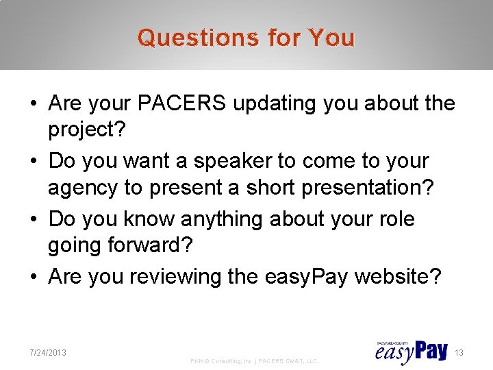 Questions for You • Are your PACERS updating you about the project? • Do Questions for You • Are your PACERS updating you about the project? • Do