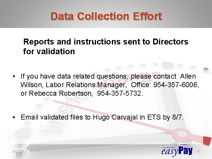 Data Collection Effort Reports and instructions sent to Directors for validation • If you Data Collection Effort Reports and instructions sent to Directors for validation • If you