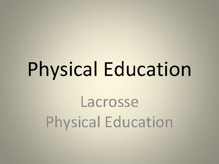 Physical Education Lacrosse Physical Education 