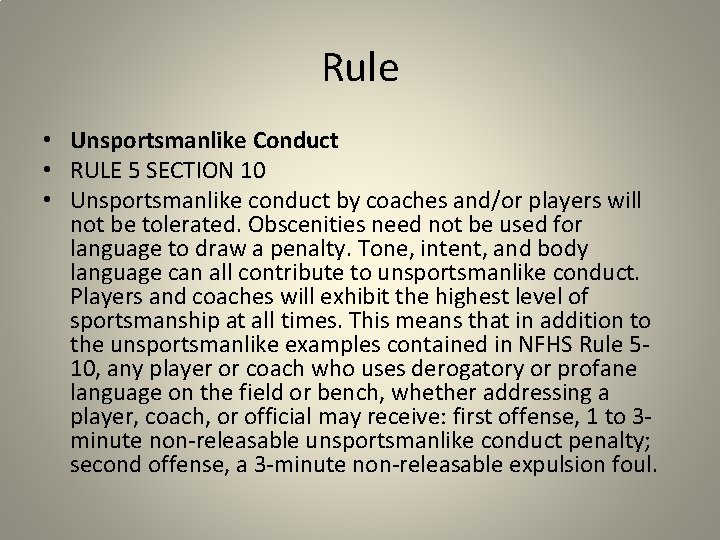 Rule • Unsportsmanlike Conduct • RULE 5 SECTION 10 • Unsportsmanlike conduct by coaches