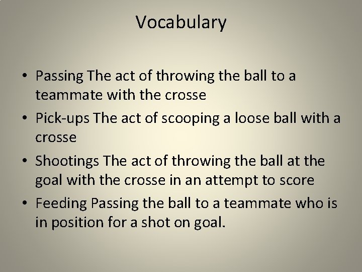 Vocabulary • Passing The act of throwing the ball to a teammate with the
