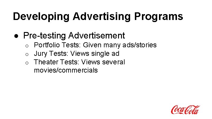 Developing Advertising Programs ● Pre-testing Advertisement o o o Portfolio Tests: Given many ads/stories Developing Advertising Programs ● Pre-testing Advertisement o o o Portfolio Tests: Given many ads/stories