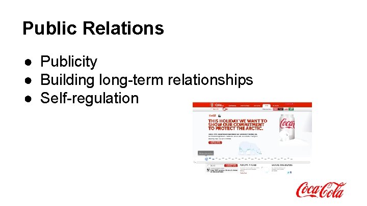 Public Relations ● Publicity ● Building long-term relationships ● Self-regulation Public Relations ● Publicity ● Building long-term relationships ● Self-regulation