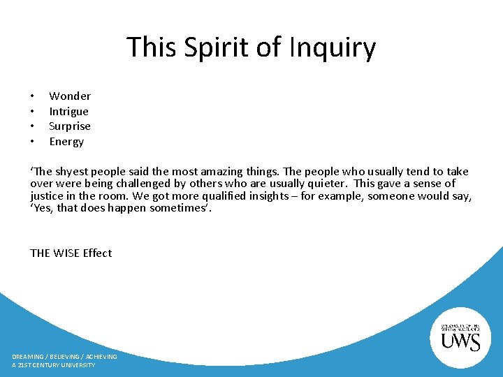 This Spirit of Inquiry • • Wonder Intrigue Surprise Energy ‘The shyest people said