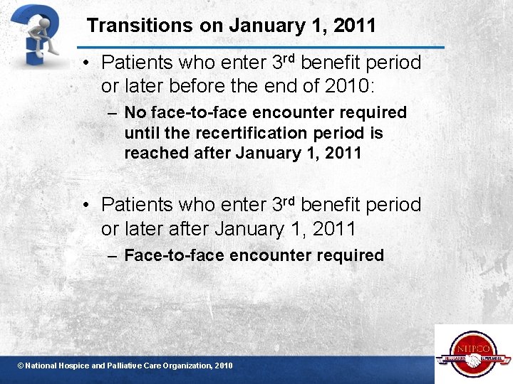 Transitions on January 1, 2011 • Patients who enter 3 rd benefit period or