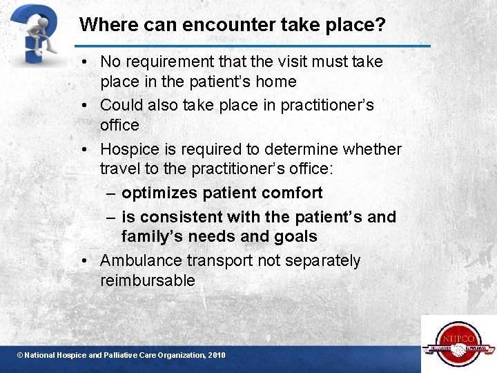 Where can encounter take place? • No requirement that the visit must take place