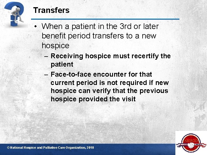 Transfers • When a patient in the 3 rd or later benefit period transfers