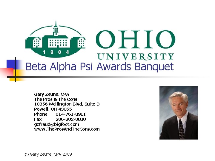 Ohio University Beta Alpha Psi Awards Banquet Gary Zeune, CPA The Pros & The