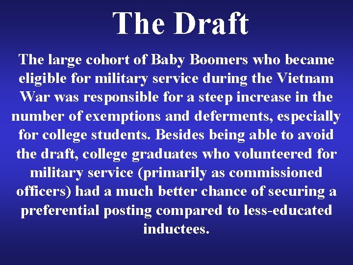The Draft The large cohort of Baby Boomers who became eligible for military service