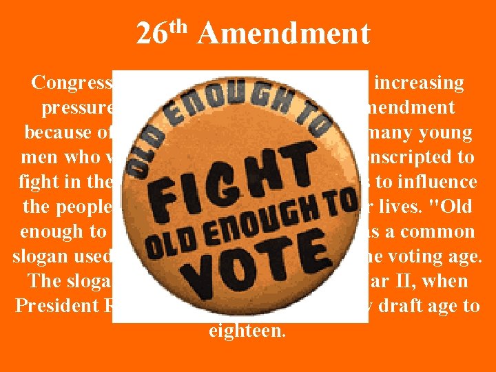 26 th Amendment Congress and the state legislatures felt increasing pressure to pass the