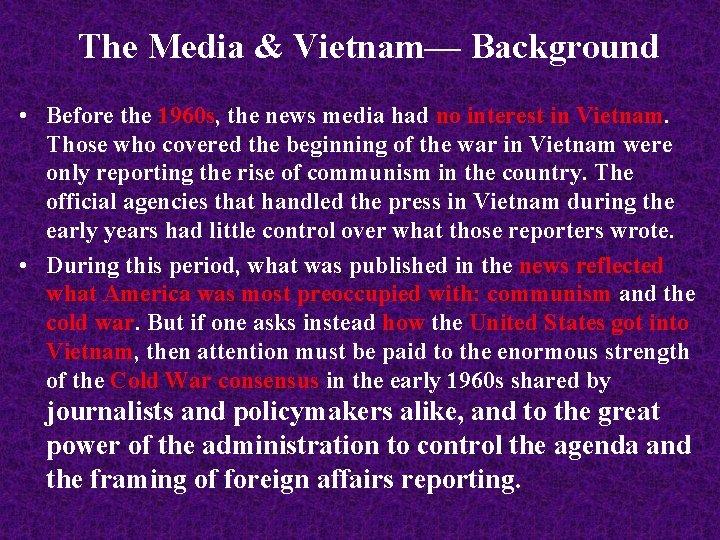 The Media & Vietnam— Background • Before the 1960 s, the news media had