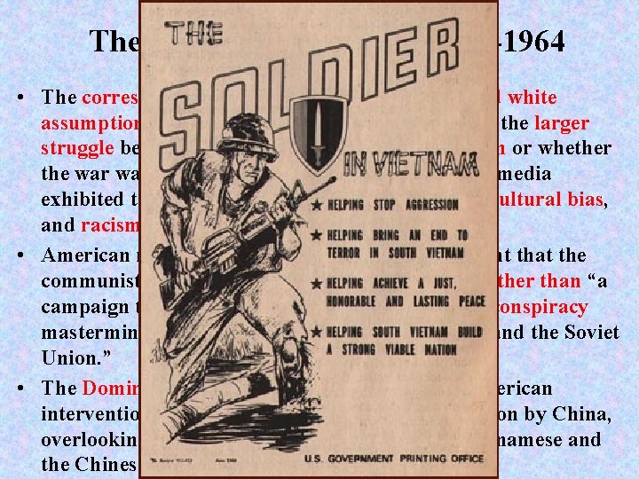 The Media & Vietnam— 1960 -1964 • The correspondents did not question the black
