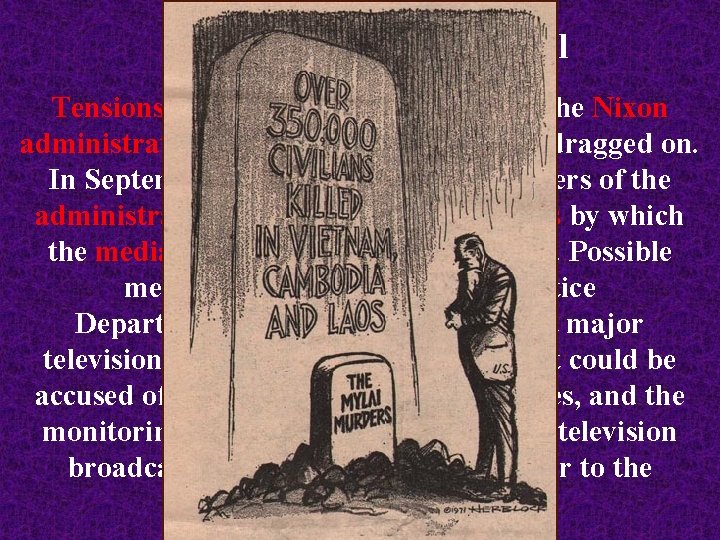 The Media & Withdrawal Tensions between the news media and the Nixon administration only