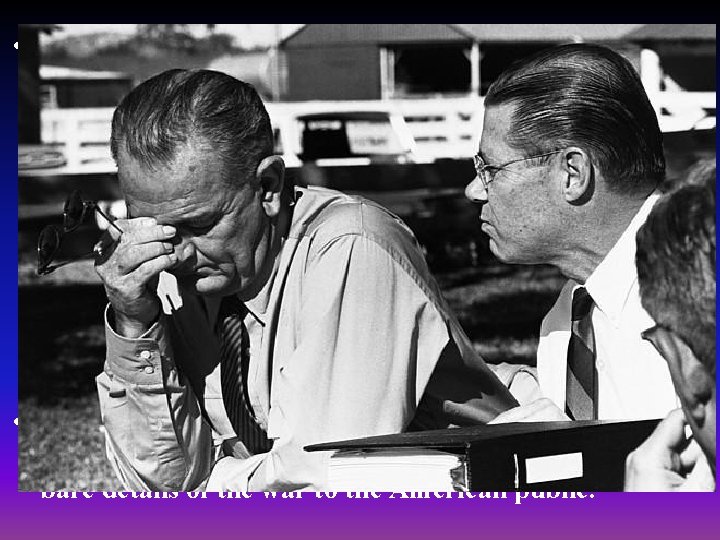  • “Credibility gap” was first used in association with the Vietnam War in