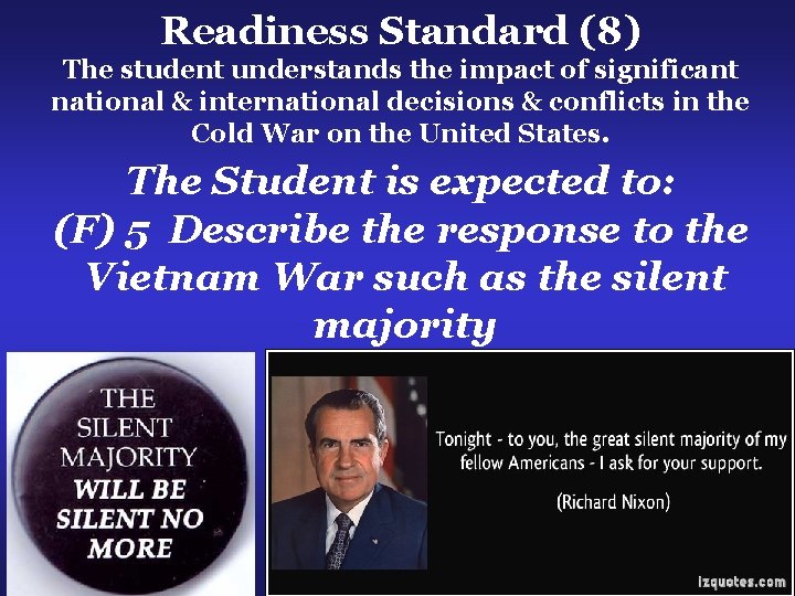 Readiness Standard (8) The student understands the impact of significant national & international decisions